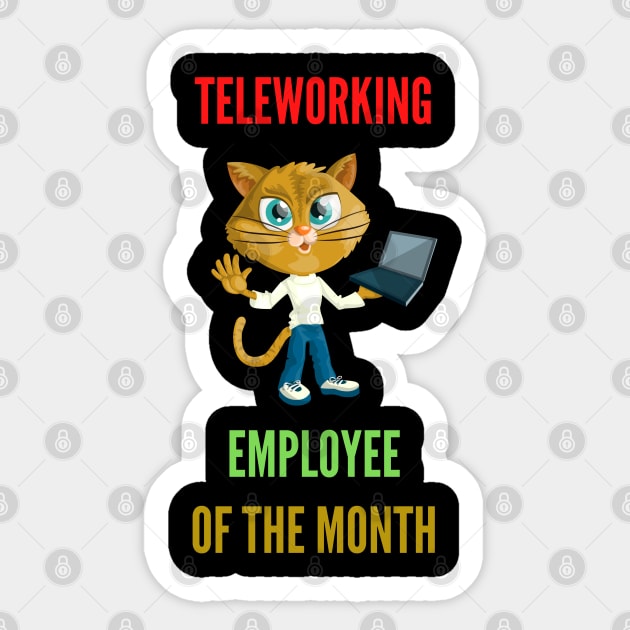 Teleworking - Employee of the Month - The Cat IV Sticker by gmonpod11@gmail.com